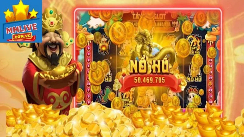 Nổ hũ Thần tài MMLive, game chơi hấp dẫn số 1